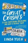 The Great Crashes: Lessons from Global Meltdowns and How to Prevent Them - Linda Yueh