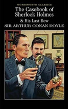 The Casebook of Sherlock Holmes &amp; His Last Bow - Arthur Conan Doyle