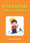 Vyprávění strýčka Bena ...jak vyzrát nad strachem - Věra Krpálková