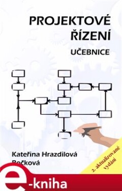 Projektové řízení. Učebnice - Kateřina Hrazdilová - Bočková e-kniha