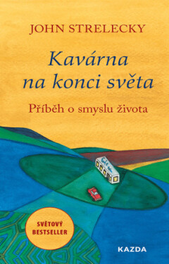 Kavárna na konci světa - John P. Strelecky - e-kniha