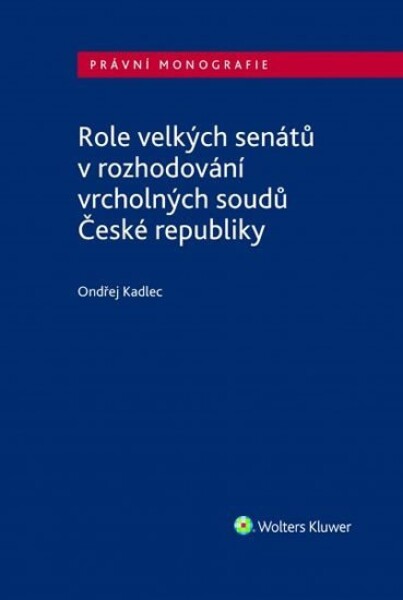 Role velkých senátů rozhodování vrcholných soudů České republiky