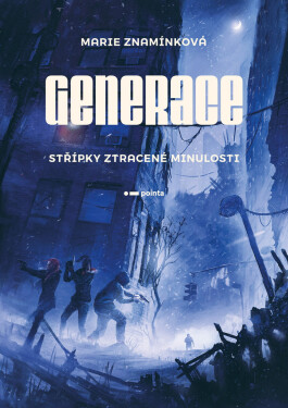 Generace: Střípky ztracené minulosti - Marie Znamínková
