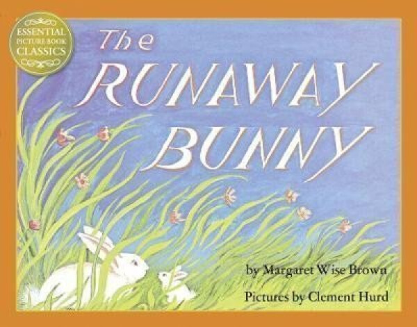 The Runaway Bunny (Essential Picture Book Classics) - Brown Margaret Wise