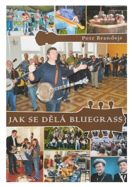 KN JAK SE DĚLÁ BLUEGRASS – Petr Brandejs