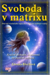 Svoboda v matrixu - Zdenka Blechová