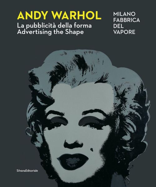 Andy Warhol: Advertising the Shape - Achille Bonito Oliva