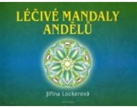 Léčivé mandaly andělů Jiřina Lockerová