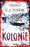 Kolonie - C. J. Tudor