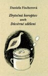 Zbytečná koroptev aneb Důvěrné sdělení Daniela Fischerová