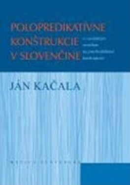 Polopredikatívne konštrukcie slovenčine