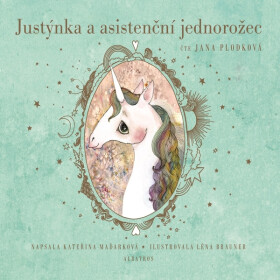 Justýnka a asistenční jednorožec - Kateřina Pantovič