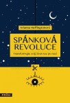 Spánková revoluce - Transformujte svůj život noc po noci - Arianna Huffington