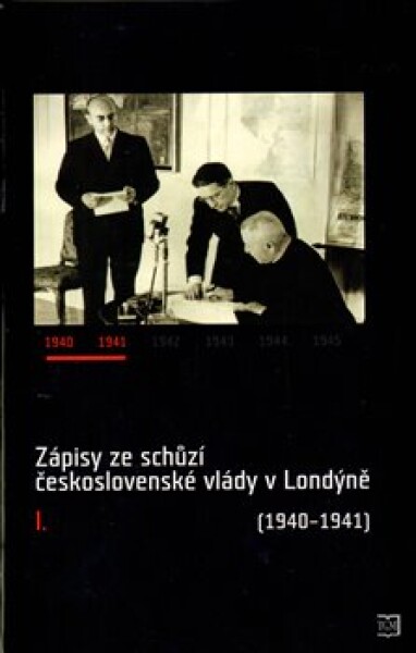 Zápisy ze schůzí československé vlády Londýně (1940–1941)