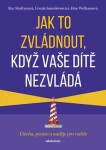 Jak to zvládnout, když vaše dítě nezvládá Roz