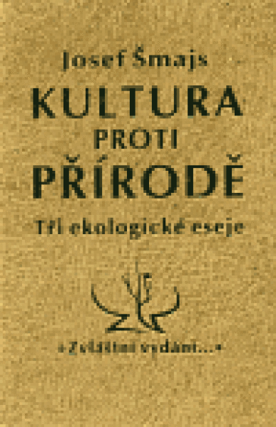 Kultura proti přírodě Josef Šmajs