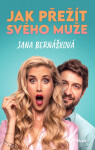 Jak přežít svého muže Jana Bernášková e-kniha