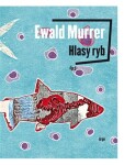 Hlasy ryb Ewald Murrer