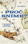 Proč sníme? - O síle našich nočních výprav - Alice Robbová