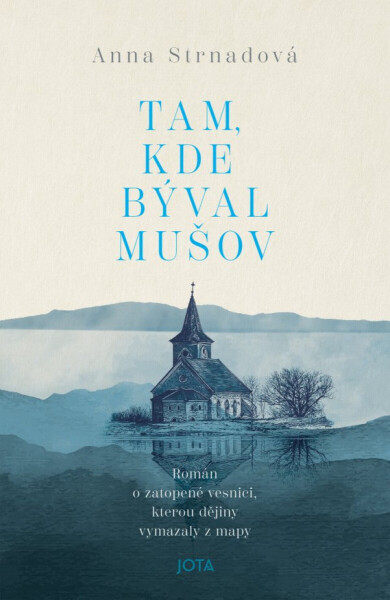 Tam, kde býval Mušov - Anna Strnadová