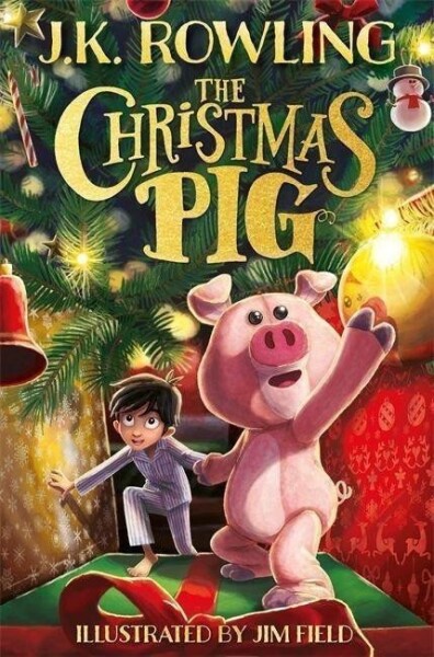 The Christmas Pig Joanne Kathleen Rowling