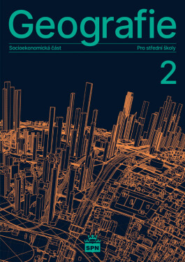 Geografie pro střední školy 2 - Socioekonomická část - Alena Matušková