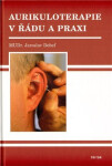 Aurikuloterapie v řádu a praxi - Jaroslav Debef