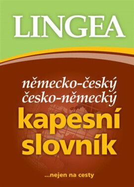 Německo-český, česko-německý kapesní slovník...nejen na cesty - kolektiv autorů