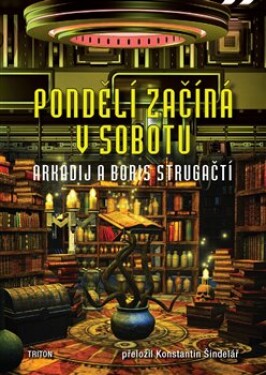 Pondělí začíná sobotu Arkadij Strugackij, Boris Strugackij,