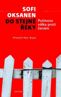 Do stejné řeky - Putinova válka proti ženám - Sofi Oksanen