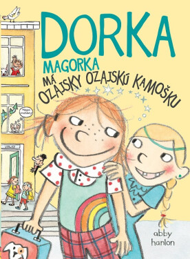 Dorka Magorka má ozajsky ozajskú kamošku - Abby Hanlon