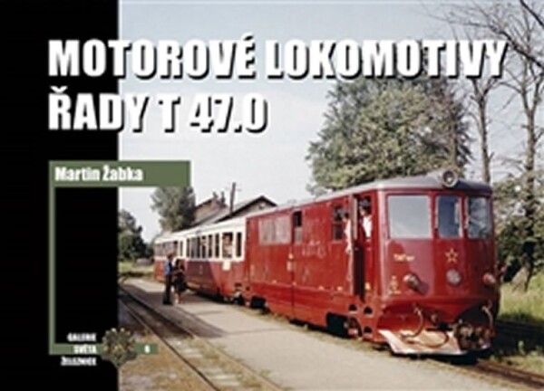 Motorové lokomotivy řady T 47.0 - Martin Žabka