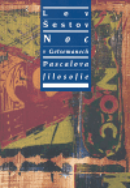 Noc v Getsemanech - Pascalova filosofie - Lev Šestov