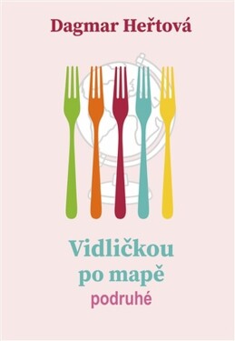 Vidličkou po mapě podruhé - Dagmar Heřtová