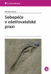 Sebepéče v ošetřovatelské praxi - Renata Halmo