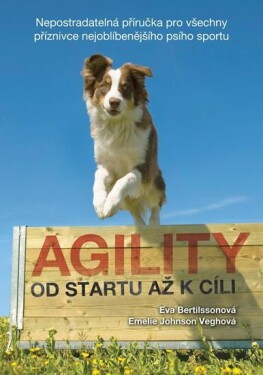 Agility Od startu až cíli Eva Bertilssonová