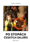 Po stopách českých sklářů - Ivan Černý