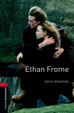 Oxford Bookworms Library 3 Ethan Frome (New Edition) - Edith Wharton
