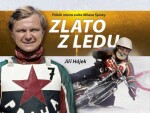 Zlato ledu Příběh mistra světa Milana Špinky Jiří Hájek