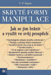 Skryté formy manipulace - Jak se jim bránit - V. P. Šejnov