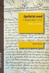 Apelační soud v letech 1627-1727 - Studie a prameny - Josef Vacek