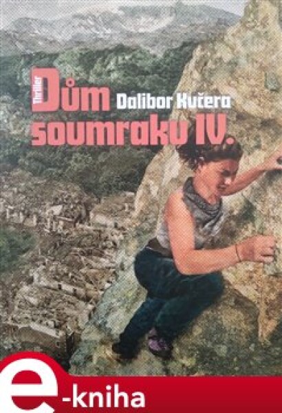 Dům soumraku IV. - Dalibor Kučera e-kniha