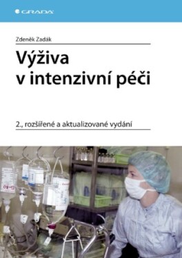 Výživa v intenzivní péči - Zdeněk Zadák - e-kniha