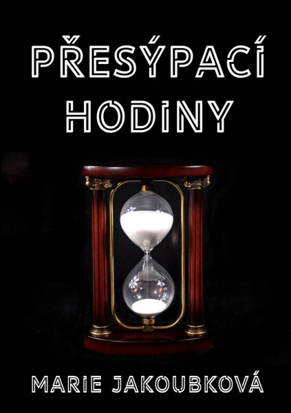 Přesýpací hodiny - Marie Jakoubková