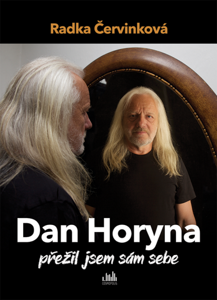 Dan Horyna - Přežil jsem sám sebe - Radka Červinková