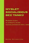 Myslet socialismus bez tanků Matěj Stropnický