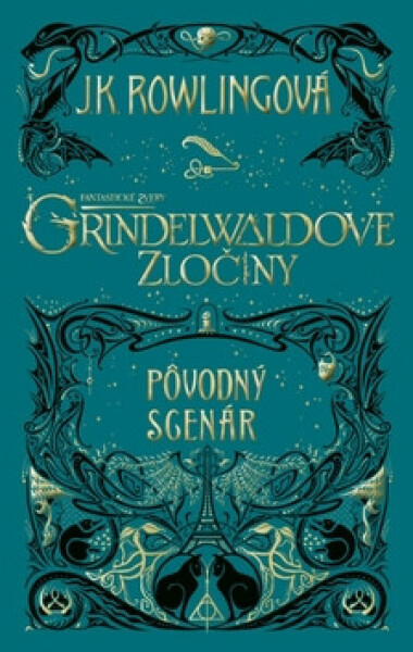 Fantastické zvery: Grindelwaldove zločiny - pôvodný scenár - Joanne Kathleen Rowling