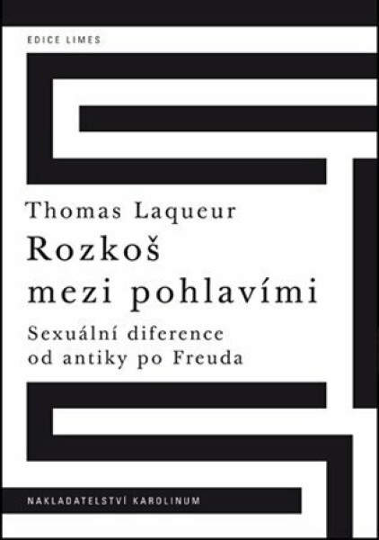 Rozkoš mezi pohlavími Sexuální diference od antiky po Freuda - Thomas W. Laqueur