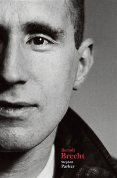 Bertolt Brecht Stephen Parker