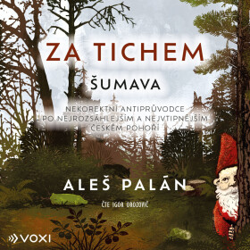 Za tichem - Šumava - Aleš Palán - audiokniha